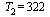 T[2] = 322