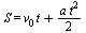 S = `+`(`*`(v[0], `*`(t)), `*`(`/`(1, 2), `*`(a, `*`(`^`(t, 2)))))