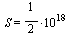 S = `+`(`*`(`/`(1, 2), `*`(`^`(10, 18))))