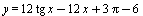 y = `+`(`*`(12, `*`(tg, `*`(x))), `-`(`*`(12, `*`(x))), `*`(3, `*`(Pi)), `-`(6))