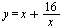 y = `+`(x, `/`(`*`(16), `*`(x)))