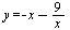 y = `+`(`-`(x), `-`(`/`(`*`(9), `*`(x))))