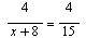 `+`(`/`(`*`(4), `*`(`+`(x, 8)))) = `/`(4, 15)