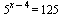 `^`(5, `+`(x, `-`(4))) = 125