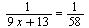`/`(1, `*`(`+`(`*`(9, `*`(x)), 13))) = `/`(1, 58)