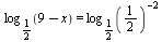log[`/`(1, 2)](`+`(9, `-`(x))) = `/`(1, `*`(`^`(log[`/`(1, 2)](`/`(1, 2)), 2)))