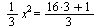 `+`(`*`(`/`(1, 3), `*`(`^`(x, 2)))) = `*`(`+`(`*`(16, 3), 1), `/`(1, 3))