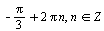 `+`(`-`(`*`(`/`(1, 3), `*`(Pi))), `*`(2, `*`(Pi, `*`(n)))), `in`(n, Z)