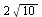 `+`(`*`(2, `*`(sqrt(10))))