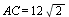 AC = `+`(`*`(12, `*`(sqrt(2))))