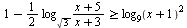 `>=`(`+`(1, `-`(`/`(`*`(`/`(1, 2), `*`(log[sqrt(3)], `*`(`+`(x, 5)))), `*`(`+`(x, 3))))), `*`(`^`(log[9](`+`(x, 1)), 2)))