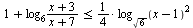 `<=`(`+`(1, `/`(`*`(log[6], `*`(`+`(x, 3))), `*`(`+`(x, 7)))), `+`(`*`(`/`(1, 4), `*`(`^`(log[sqrt(6)](`+`(x, `-`(1))), 2)))))