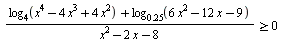`>=`(`/`(`*`(`+`(log[4](`+`(`*`(`^`(x, 4)), `-`(`*`(4, `*`(`^`(x, 3)))), `*`(4, `*`(`^`(x, 2))))), log[.25](`+`(`*`(6, `*`(`^`(x, 2))), `-`(`*`(12, `*`(x))), `-`(9))))), `*`(`+`(`*`(`^`(x, 2)), `-`(`*...