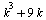 `+`(`*`(`^`(k, 3)), `*`(9, `*`(k)))