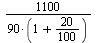 `+`(`/`(`*`(1100), `*`(`*`(90, `+`(1, `*`(20, `/`(1, 100)))))))