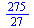`/`(275, 27)