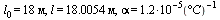 l[0] = `+`(`*`(18, `*`(<))), l = `+`(`*`(18.0054, `*`(<))), alpha = `+`(`/`(`*`(1.2, `*`(`^`(10, -5))), `*`(`°`(C))))