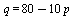 q = `+`(80, `-`(`*`(10, `*`(p))))