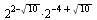 `*`(`^`(2, `+`(2, `-`(sqrt(10)))), `*`(`^`(2, `+`(`-`(4), sqrt(10)))))